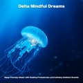 Binaural Beats for Deep Sleep、SLEEPY NUTS - 脳とろける - α波→θ波→δ波 -