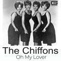 THE CHIFFONS - Oh My Lover