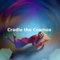 Cradle the Cosmos