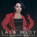 Lala Widy - Pelan Pelan Kamu Menghilang