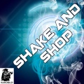 Shake And Shop - 30 Minute Love Affair in the Blink of an Eye