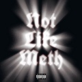Roje - NOT LIKE METH
