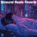 Neon Binaural Beats Lily、SLEEPY NUTS - 脳とろける - α波→θ波→δ波 -