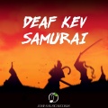 DEAF KEV - Samurai