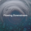 Flowing Downstream
