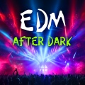 EDM After Dark