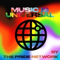 Music Is Universal: PRIDE by The Pride Network UMG (Explicit)