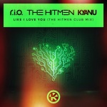 Like I Love You (The Hitmen Club Mix) - The Hitmen、KYANU、R.I.O.