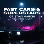 Cristian Marchi、Reverend Haus - Fast Cars & Superstars