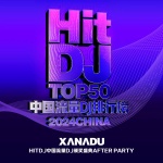 XANADU北京、Taisheng Music - 4月26日 HitDJ TOP50中国流量DJ颁奖盛典After Party @ 柳下惠&viki SET 07