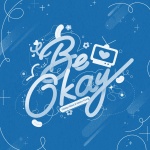 Be Okay (Sped Up Version)