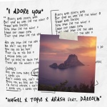 Hugel、Topic、Arash、Daecolm - I Adore You