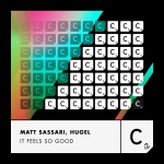 Matt Sassari、Hugel - It Feels So Good (Extended Mix)