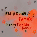 RAFFA GUIDO、Franky Rizardo - Famax (Franky Rizardo Remix)