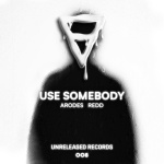 arodes、Redd - Use Somebody