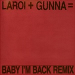 The Kid LAROI、Gunna - BABY I'M BACK (Remix|Explicit)