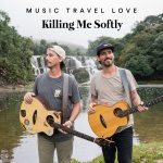 Music Travel Love - Killing Me Softly