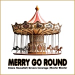 DJane Housekat、Groove Coverage、Master Blaster - MERRY GO ROUND