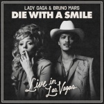 Die With A Smile (Live in Las Vegas) - Lady Gaga、Bruno Mars