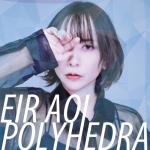 POLYHEDRA - 藍井エイル