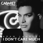 Adam Lambert - I Don't Care Much