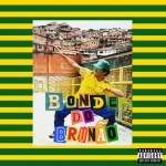 Bonde Do Brunão (Explicit)