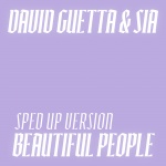 Beautiful People (feat. David Guetta & Sia)(Sped Up Version)