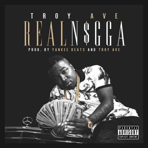 Real Nigga Troy Ave 高音质在线试听 Real Nigga歌词 歌曲下载 酷狗音乐