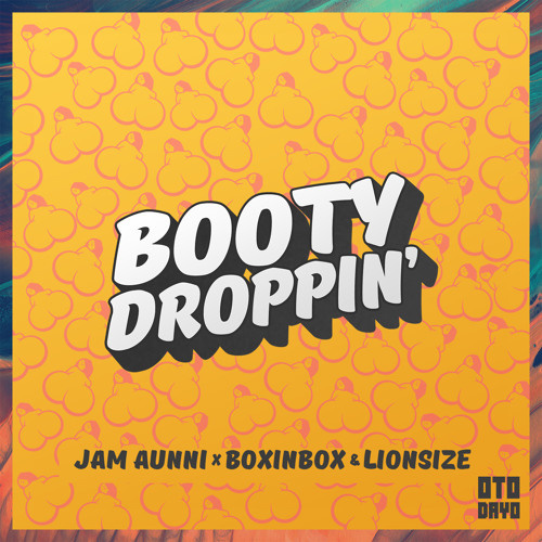 Booty Droppin Jam Aunni Boxinbox Lionsize 高音质在线试听 Booty Droppin 歌词 歌曲下载 酷狗音乐 