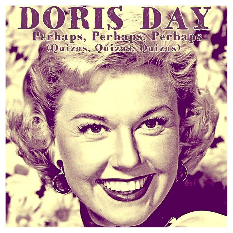 Perhaps Perhaps Perhaps_Doris Day_高音质在线试听_Perhaps Perhaps Perhaps歌词歌曲下载_酷狗音乐 Perhaps Perhaps Perhaps_Doris Day_高音质在线试听_Perhaps Perhaps Perhaps歌词歌曲下载_酷狗音乐