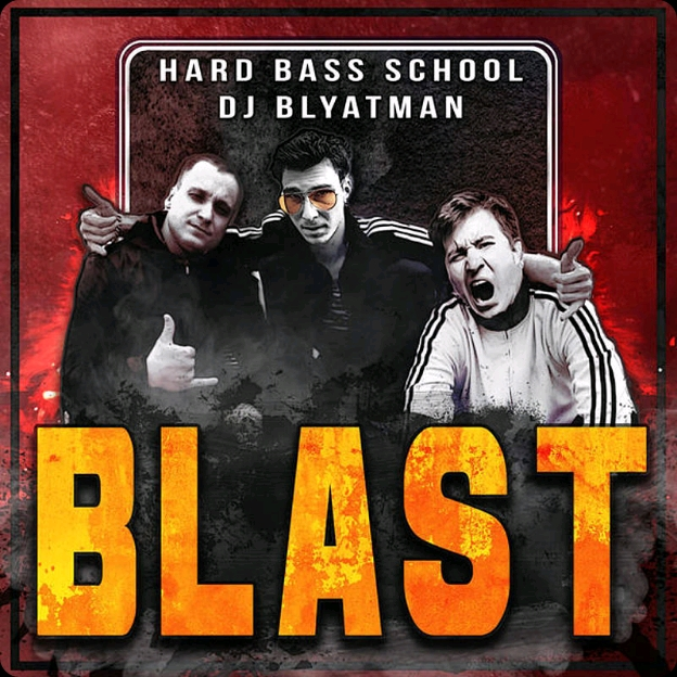 hard bass school,dj blyatman - blast