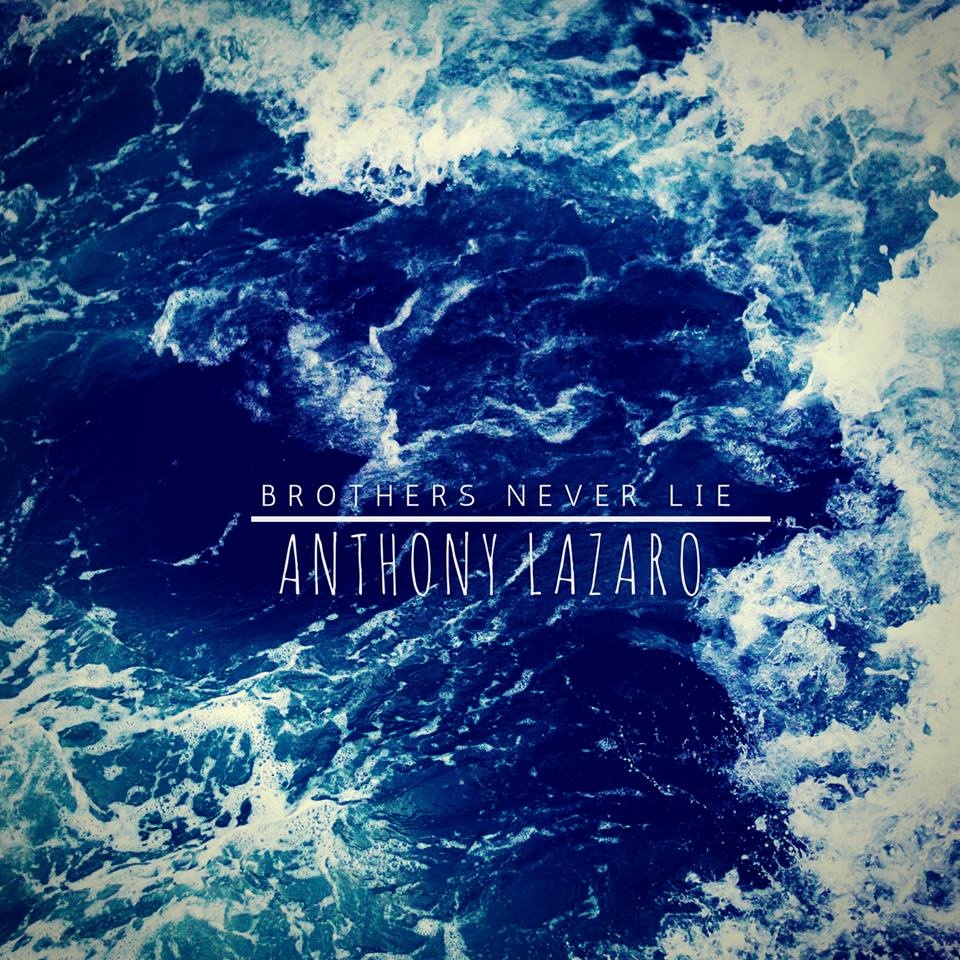 anthony lazaro - brothers never lie