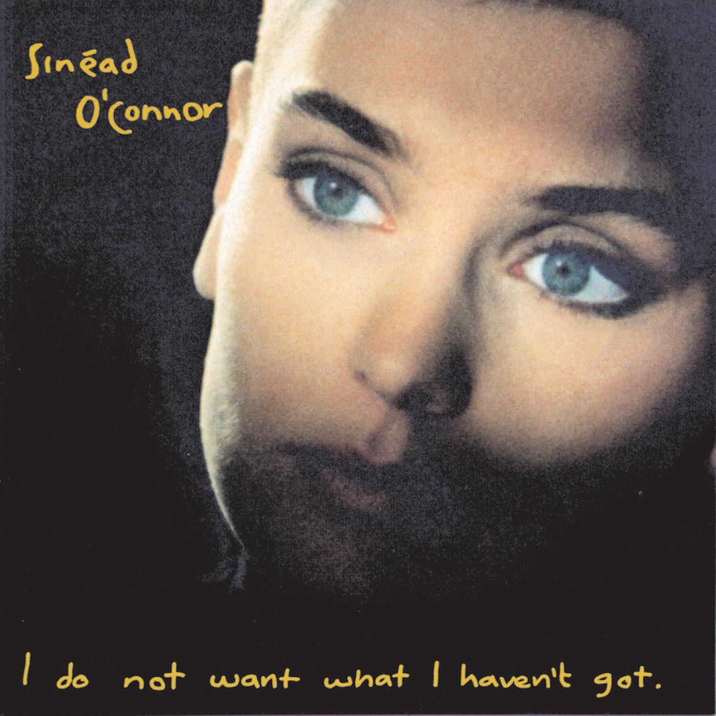i-do-not-want-what-i-haven-t-got-sin-ad-o-connor-i-do-not-want