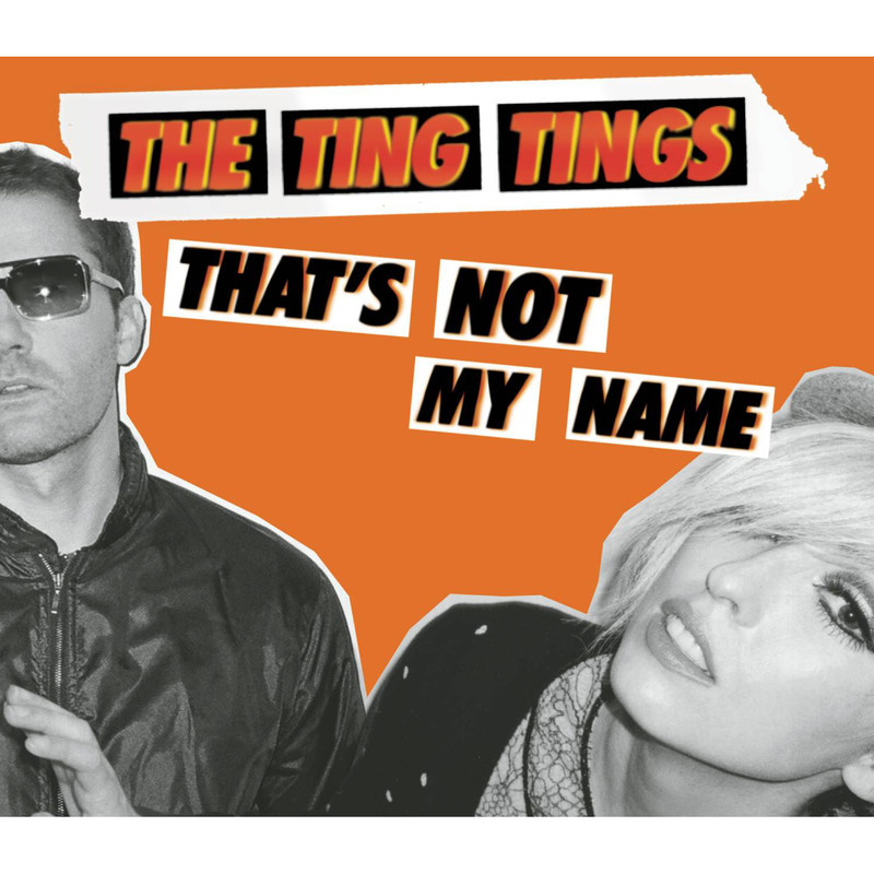 that-s-not-my-name-the-ting-tings-that-s-not-my-name