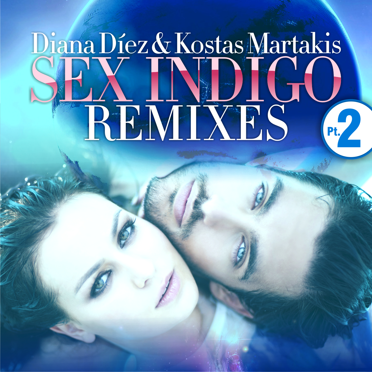 Sex Indigo Diana Diez、kostas Martakis 高音质在线试听 Sex Indigo歌词 歌曲下载 酷狗音乐