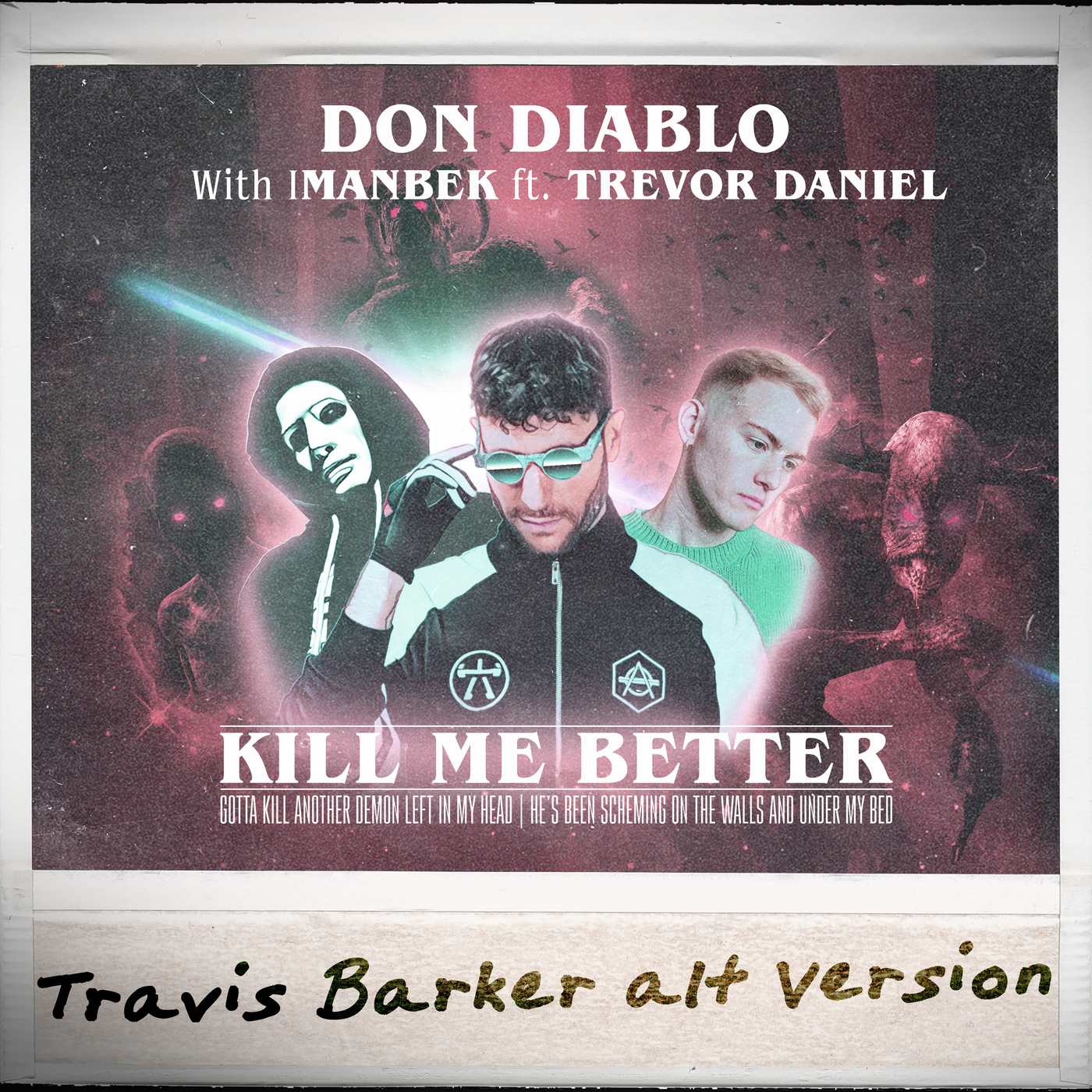 Kill Me Better Don Diablo Imanbek Trevor Daniel Travis Barker 高音质在线试听 Kill Me Better歌词 歌曲下载 酷狗音乐 