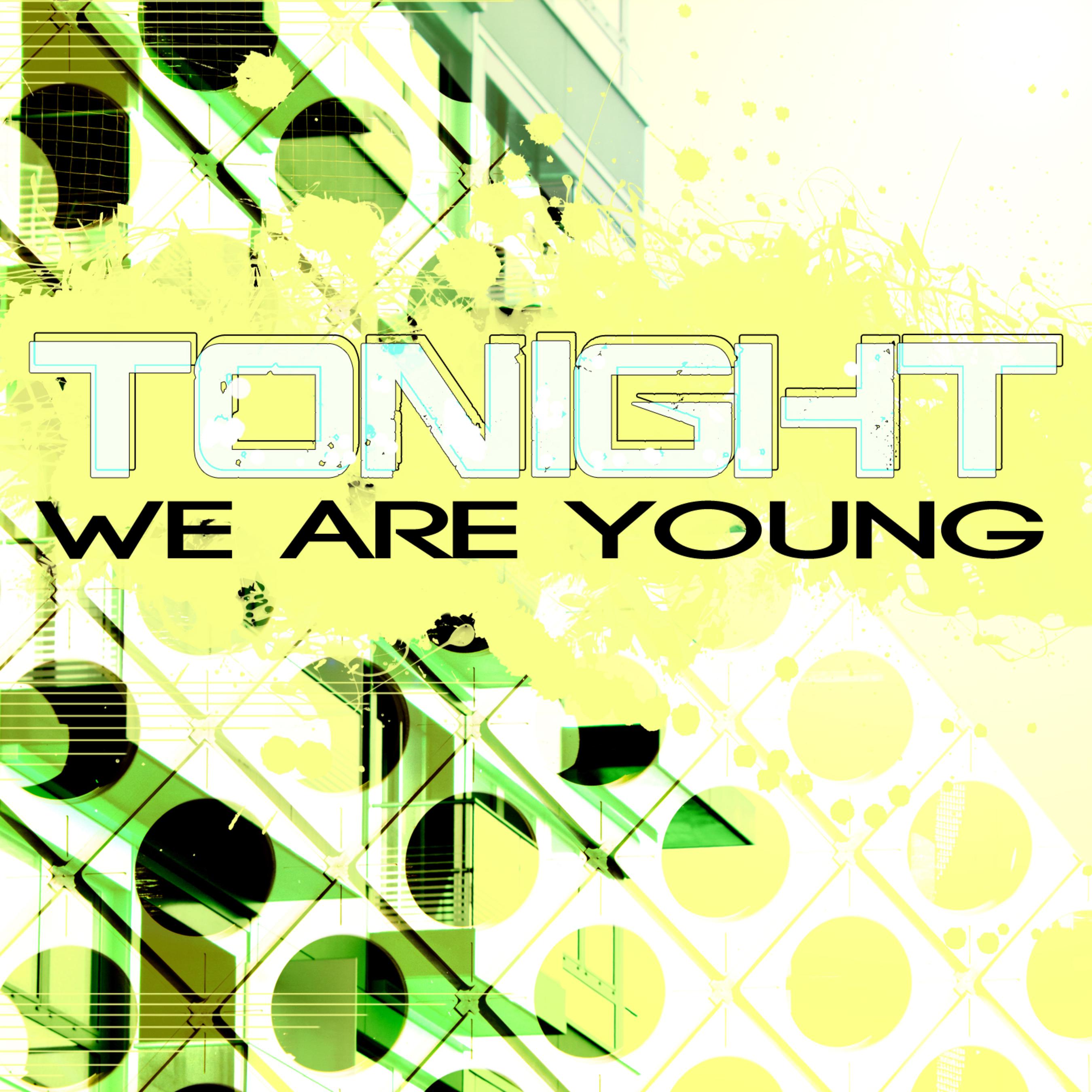 We Are Young_Tonight_高音质在线试听_We Are Young歌词|歌曲下载_酷狗音乐