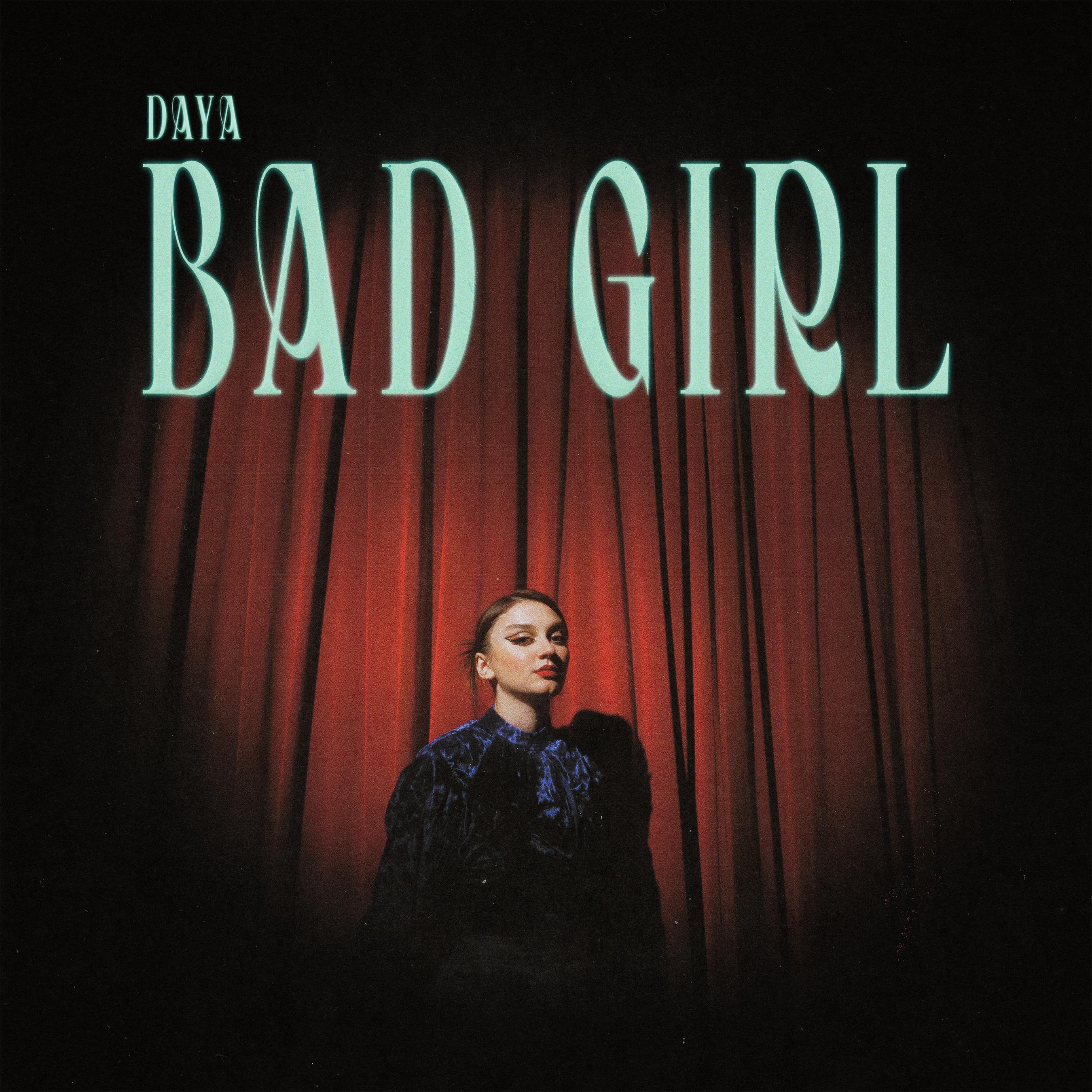 Bad Girl Daya Bad Girl
