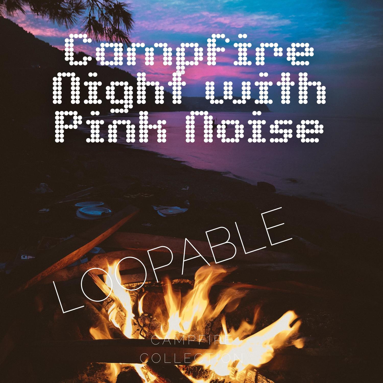 campfire-night-with-pink-noise-loopable-mother-nature-sound-fx-pink