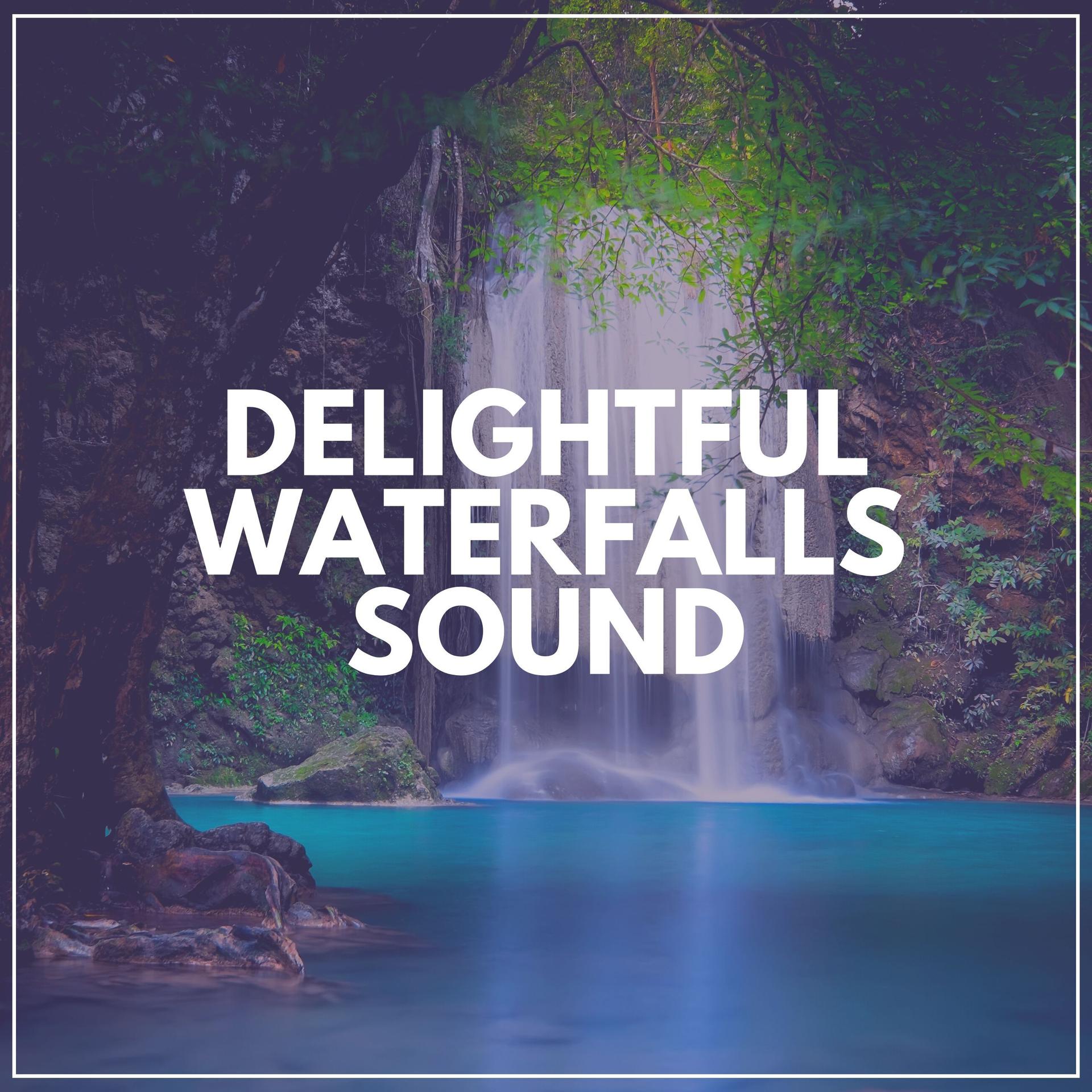 Whimsical Waterfalls Sounds to Relax with, Pt. 17_Water Sound Natural