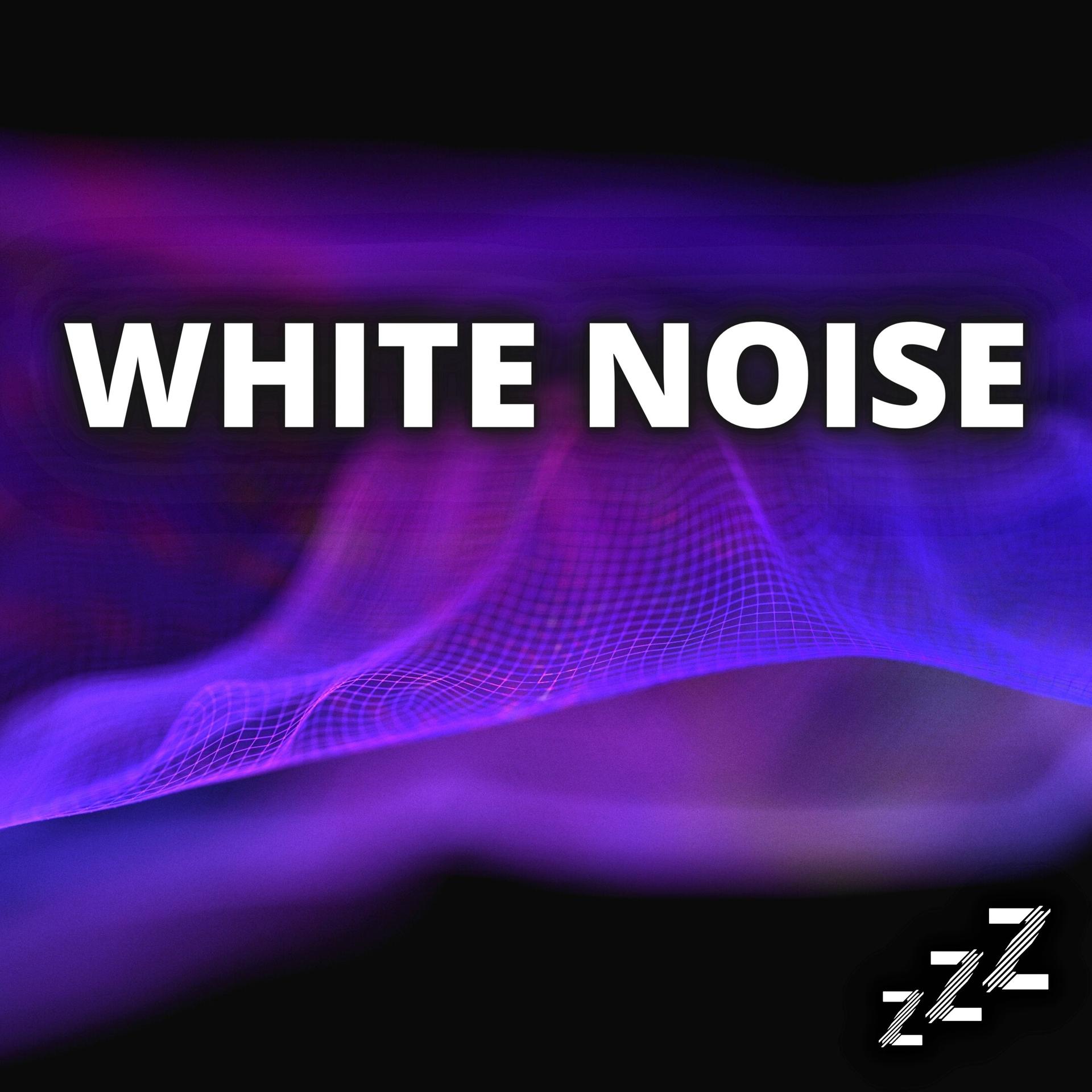 Noise For Sleep_Sleep Sounds、White Noise For Babies、White Noise、Sleep_高