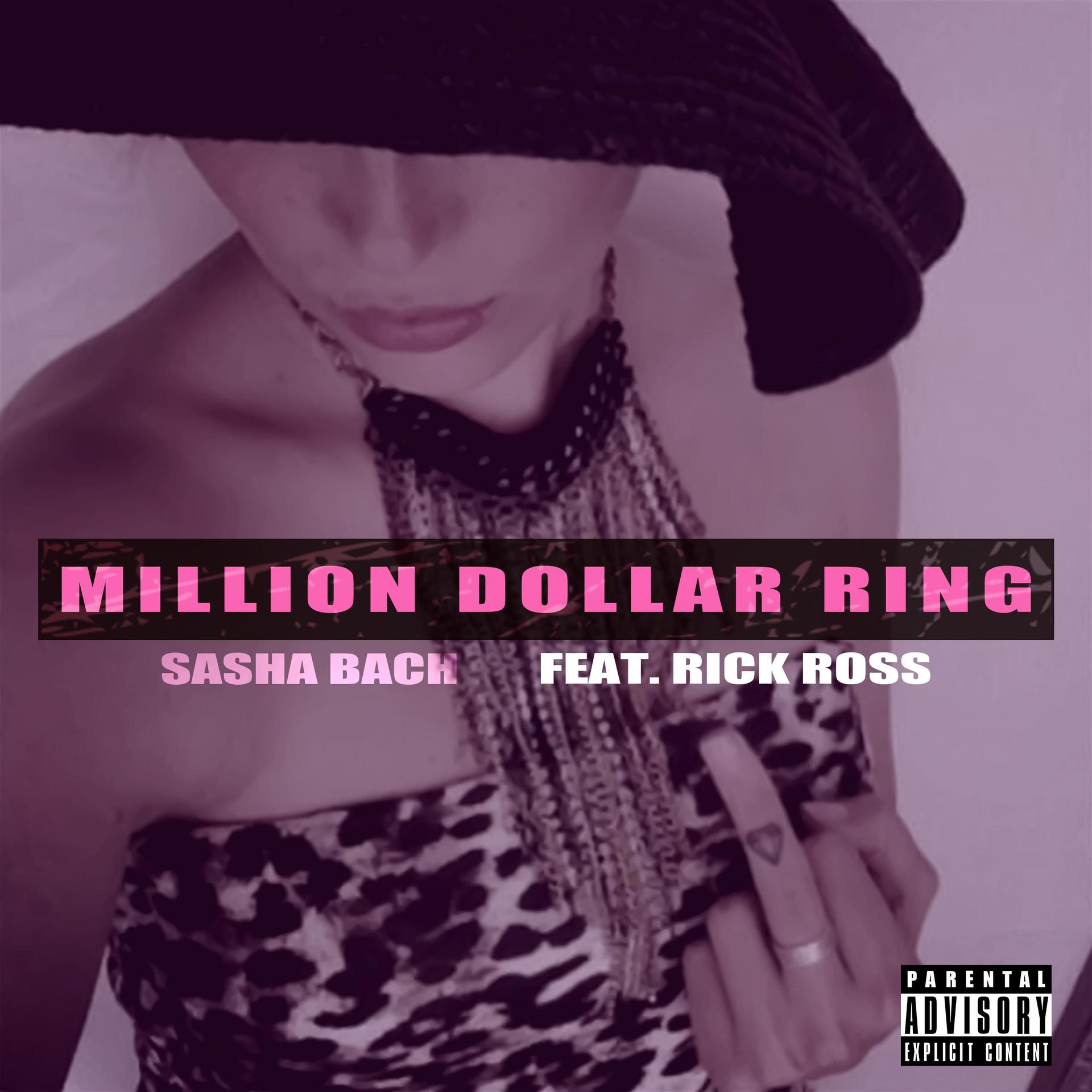 Million Dollar Ring Sasha Bach、rick Ross 高音质在线试听 Million Dollar Ring歌词