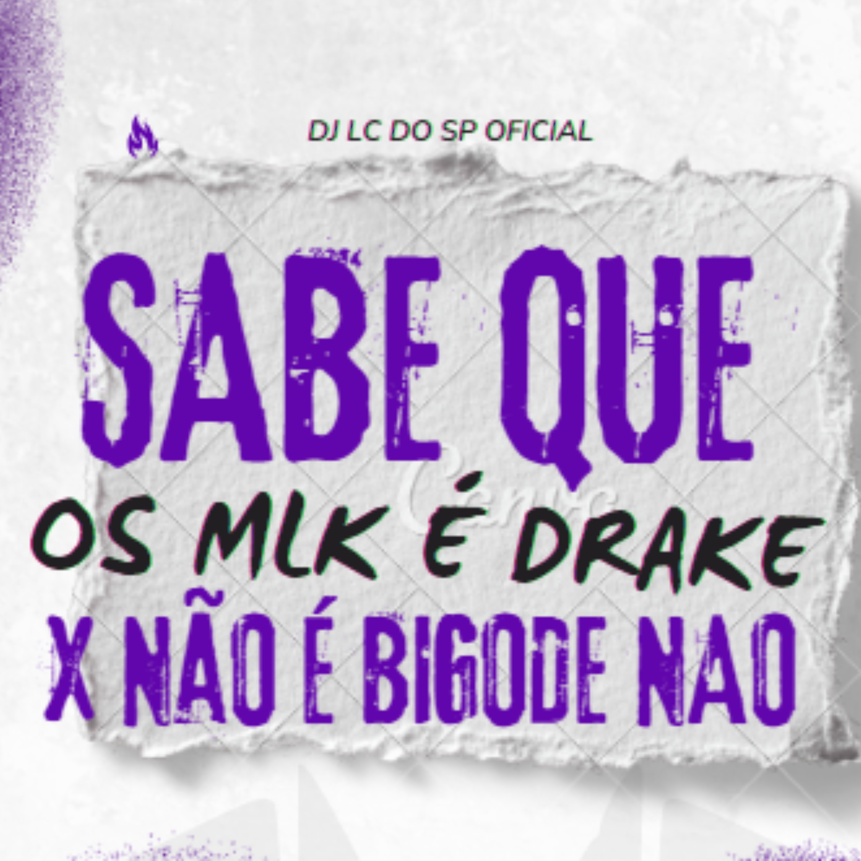 Sabe Que Os Mlk É Drake X NÃo É Bigode Nao Dj Lc Do Sp Oficial 高音质在线试听