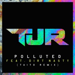 Polluted (Taito Remix)