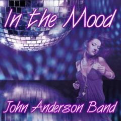 john anderson band发行时间:2011-01-01简介 in the mood 歌曲