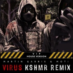Virus (VIP House KSHMR Remix)