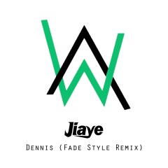 Dennis (Fade Style Remix)