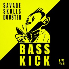 savage skulls,douster bass kick