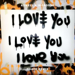 I Love You (Chace Remix)