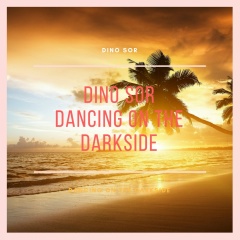 dino sor dancing on the darkside